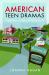 American Teen Dramas : From Sunnydale to Riverdale
