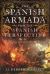 The Spanish Armada from the Spanish Perspective : The Tudors' Greatest Naval Victory