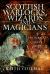 Scottish Warlocks, Wizards and Magicians : A Historical Quest