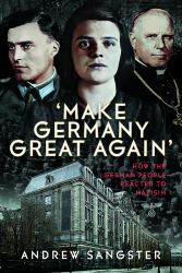 Make Germany Great Again' : How the German People Reacted to Nazisim