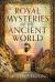 Royal Mysteries of the Ancient World