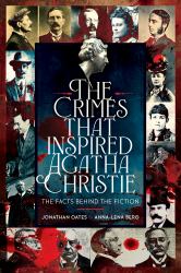 The Crimes That Inspired Agatha Christie : The Facts Behind the Fiction