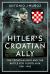 Hitler's Croatian Ally : The Croatian Army and the Battle for Yugoslavia, 1941-1945
