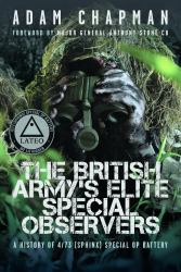 The British Army's Elite Special Observers : A History of 4/73 (Sphinx) Special OP Battery
