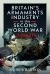 Britain's Armaments Industry in the Second World War : Fighting Fit