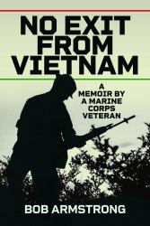 No Exit from Vietnam : A Memoir by a Marine Corps Veteran