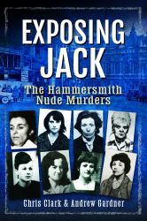 Exposing Jack : The Hammersmith Nude Murders