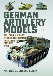 German Artillery Models : Building Military Models of German Artillery Guns of WWII