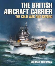 The British Aircraft Carrier : The Cold War and Beyond