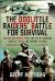 The Doolittle Raiders' Battle for Survival : The Men Who Bombed Tokyo and Their Harrowing Story of Escape and Capture in China