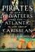 Pirates and Privateers of the Atlantic and the Caribbean