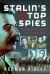 Stalin's Top Spies : From WW2 into the Cold War