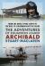 From the Royal Flying Corps to the Race to Circumnavigate the Globe : The Adventures of Squadron Leader Archibald Stuart-MacLaren