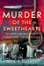 Murder of the Sweethearts : The Crimes and Executions of Dennis Moore and Alfred Reynolds