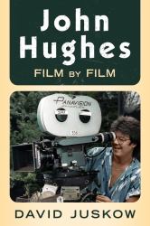 John Hughes : Film by Film