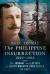 The Philippine Insurrection 1899-1902 : The Journal and Letters of Quartermaster Fred Tuttle, US Navy