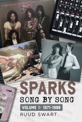 Sparks : Song by Song: Volume 1 1971-1988