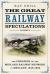 The Great Railway Speculations : Volume 2: the Expansion of the Midland Railway Network in England 1848-1860