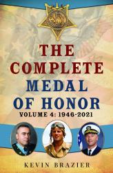 The Complete Medal of Honor : Volume 4: 1946-2021