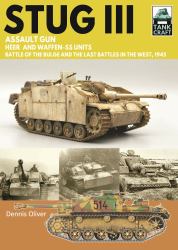 Tank Craft 41 StuG III Assault Gun : Battle of the Bulge and the Last Battles in the West 1945