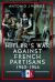 Hitler's War Against the French Resistance : 1940-1944