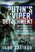 Putin's 'Viper' Detachment : One Man's Role in a Russian Special Forces Unit and the Invasion of Ukraine