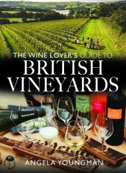 The Wine Lover's Guide to Britain's Vineyards