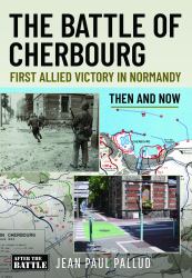 The Battle of Cherbourg : First Allied Victory in Normandy