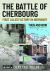The Battle of Cherbourg : First Allied Victory in Normandy