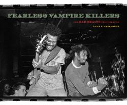 Fearless Vampire Killers : The Bad Brains Photographs
