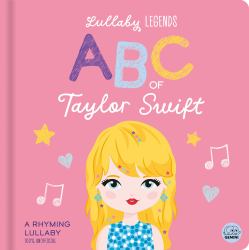 Lullaby Legends - ABC of Taylor Swift : A Rhyming Lullaby