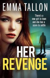 Her Revenge : An Absolutely Gripping and Gritty Crime Thriller about Betrayal, Revenge and Family Secrets