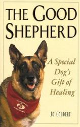 The Good Shepherd : A Special Dog's Gift of Healing