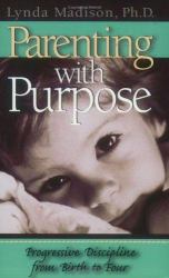 Parenting with Purpose : Progressive Discipline in the Toddler Years