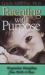 Parenting with Purpose : Progressive Discipline in the Toddler Years