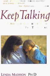 Keep Talking : Mother's Guide to Pre-Teen Paperback