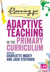 Planning for Adaptive Teaching in the Primary Curriculum