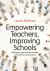 Empowering Teachers, Improving Schools : Belonging, Psychological Safety and School Improvement