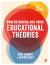 Understanding and Using Educational Theories