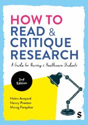 How to Read and Critique Research : A Guide for Nursing and Healthcare Students
