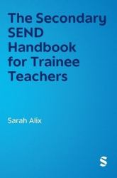The Secondary SEND Handbook for Trainee Teachers