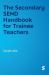 The Secondary SEND Handbook for Trainee Teachers