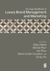 The Sage Handbook of Luxury Brand Management and Marketing