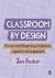 Classroom by Design: the Uncovered Blueprint for Behaviour, Regulation and Engagement