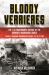 Bloody Verrieres: the I. SS-Panzerkorps Defence of the Verrieres-Bourguebus Ridges : Volume 1 - Operations Goodwood and Atlantic, 18-22 July 1944