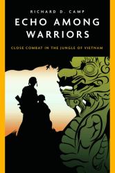 Echo among Warriors : Close Combat in the Jungle of Vietnam