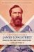 Lieutenant General James Longstreet: Innovative Military Strategist : The Most Misunderstood Civil War General Lieutenant General James Longstreet: Innovative Military Strategist : The Most Misunderstood Civil War General