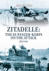 Zitadelle : The SS-Panzer-Korps on the Attack, July 1943