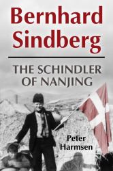 Bernhard Sindberg : The Schindler of Nanjing