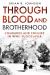 Through Blood and Brotherhood : Comrades and Enemies in WWII Yugoslavia